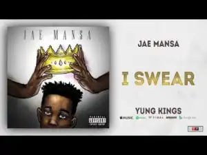 Jae Mansa - I Swear